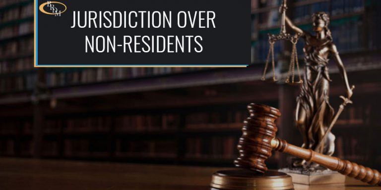 Jurisdiction Over Non-Resident Defendants