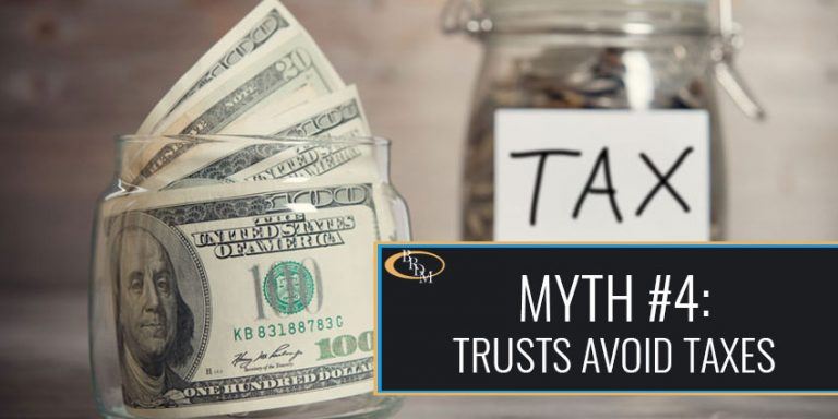 Myth #4: Trusts Avoid Taxes